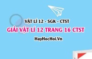 Giải Vật lí 12 trang 16 Chân trời sáng tạo SGK